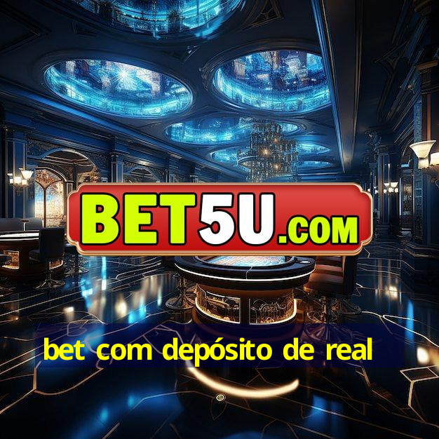 bet com depósito de real